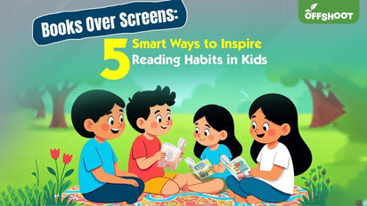 Books Over Screens: 5 Smart Ways to Inspire Reading Habits in Kids