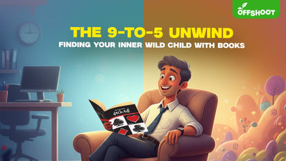 The 9-to-5 Unwind: Finding Your Inner Wild Child with Books