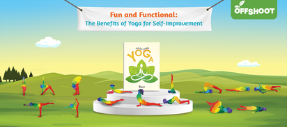 Fun and Functional: The Benefits of Yoga for Self-Improvement