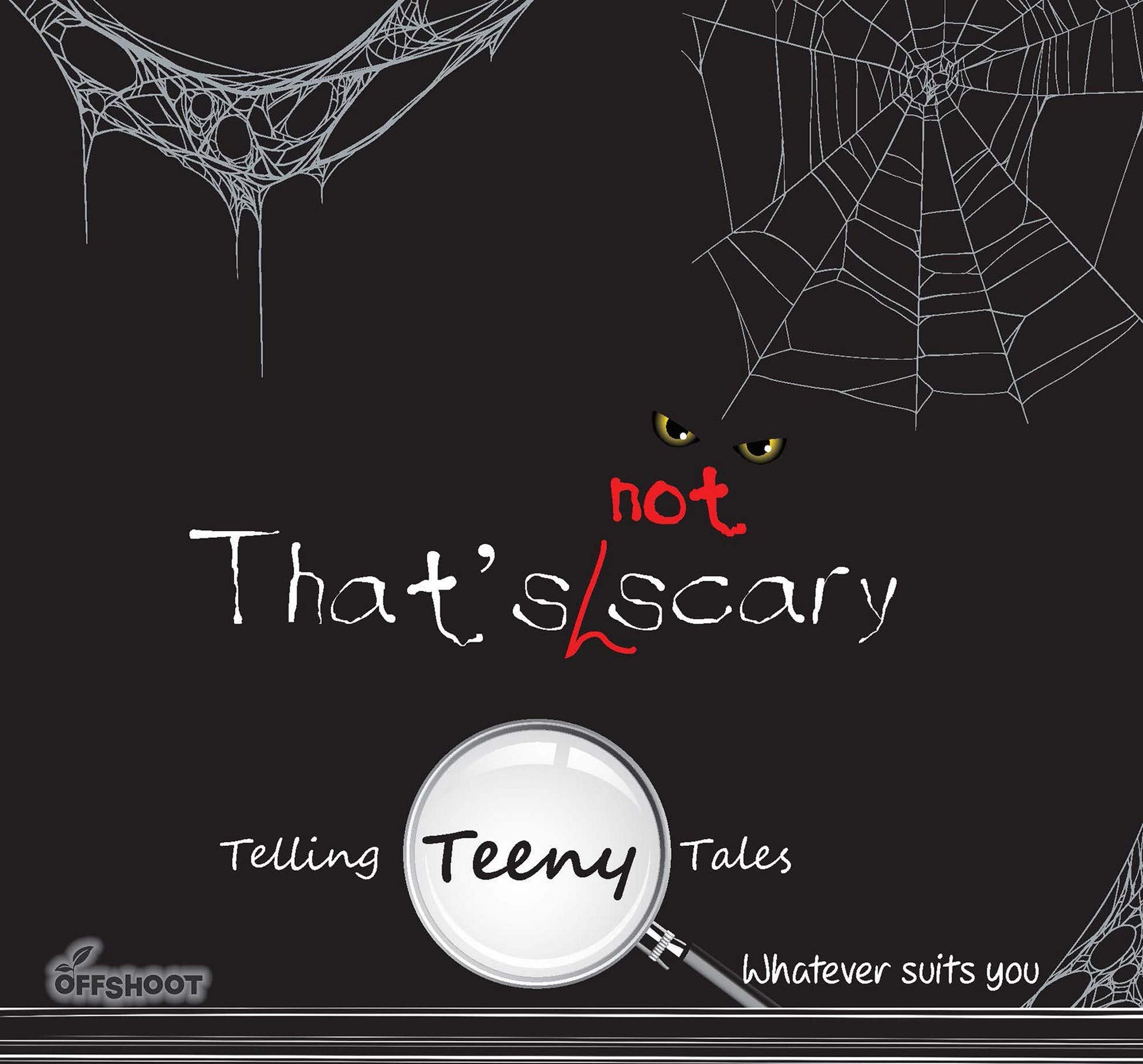 That's Not Scary: Whatever Suits You (Telling Teeny Tales)