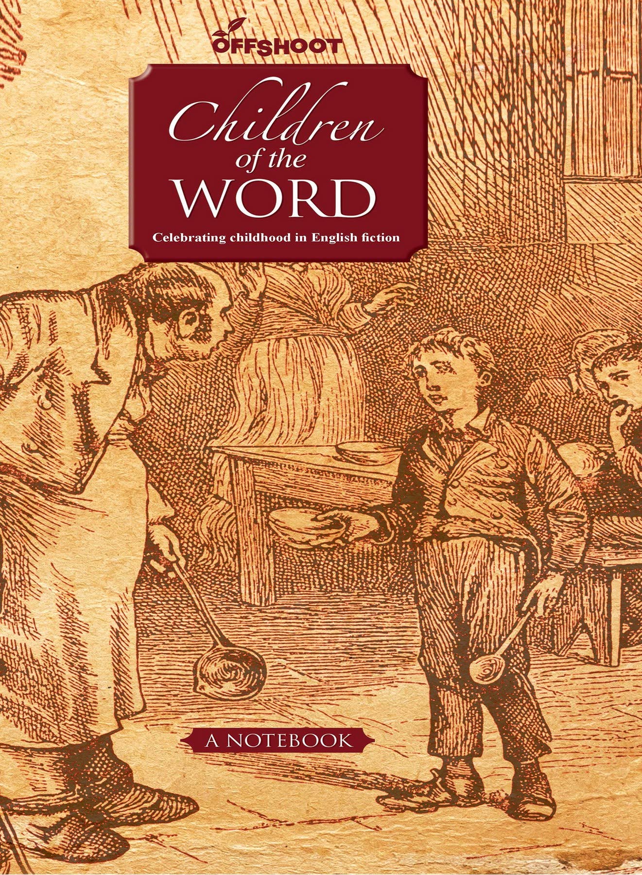 Children Of The Word: Celebrating Childhood In English Fiction (Forever Notebooks)